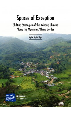 Spaces of Exception - Shift Strategies of the Kokang Chinese along the Myanmar / China border